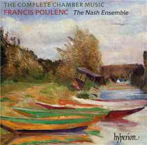 Francis Poulenc - The Nash Ensemble - The Complete Chamber Music
