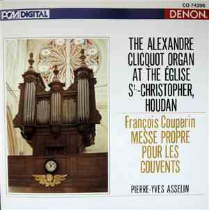François Couperin, Pierre-Yves Asselin - Messe Propre Pour Les Couvents