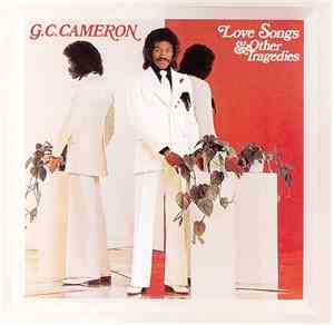 G.C. Cameron - Love Songs & Other Tragedies