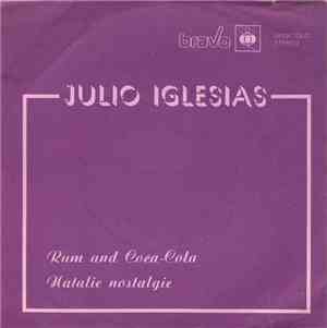 Julio Iglesias - Rum And Coca-Cola / Natalie Nostalgie