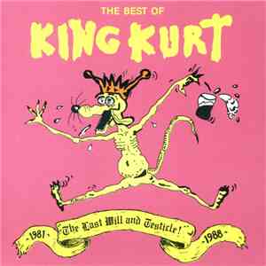 King Kurt - The Best Of King Kurt - The Last Will And Testicle! 1981-1988