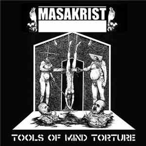 Masakrist - Tools Of Mind Torture