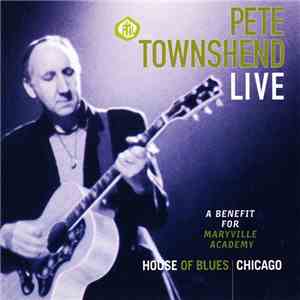 Pete Townshend - Live - A Benefit For Maryville Academy
