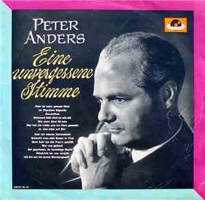 Peter Anders  - Eine Unvergessene Stimme