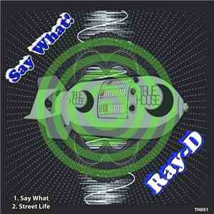 Ray-D - Say What!