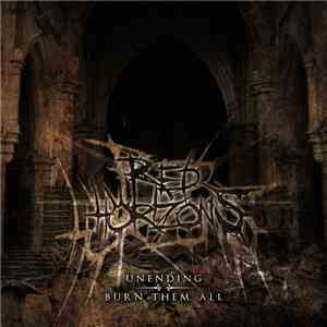 Red Horizons - Unending/Burn Them All