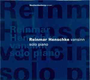 Reinmar Henschke - Vansinn. Solo Piano