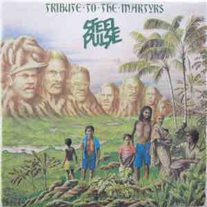Steel Pulse - Tribute To The Martyrs