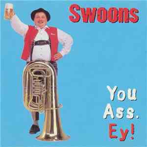 Swoons - You Ass Ey!