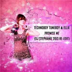 Technoboy, Tuneboy & Ellie - Promise Me (DJ Stephanie 2013 Re-Edit)