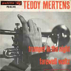 Teddy Mertens - Trumpet In The Night / Farewell Waltz