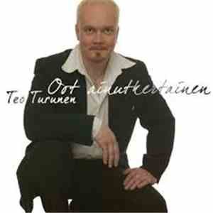 Teo Turunen - Oot Ainunkertainen