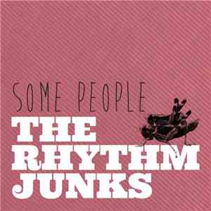 The Rhythm Junks - Some People