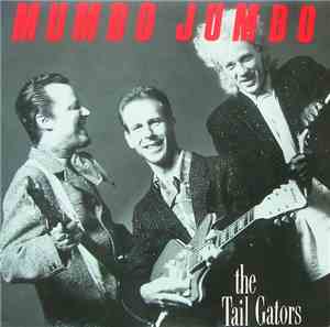 The Tail Gators - Mumbo Jumbo