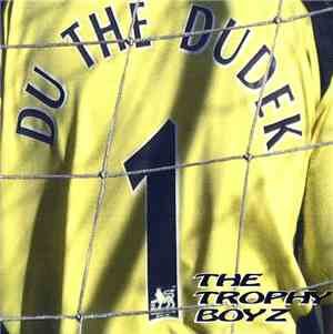 The Trophy Boyz - Du The Dudek