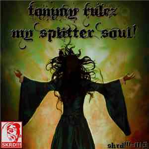 TommY RuleZ - My Splitter Soul!