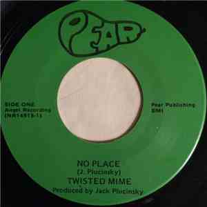 Twisted Mime - No Place / When I Saw Your Eyes