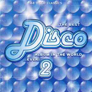 Various - The Best Disco Album In The World...Ever! 2