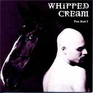 Whipped Cream - You And I