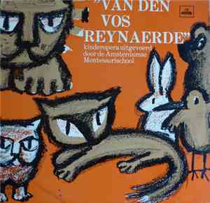 Amsterdamse Montessori-School - Van den vos Reynaerde. Een opera voor kinde ...