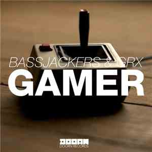Bassjackers & GRX - Gamer