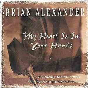 Brian Alexander  - My Heart Is In Your Hands