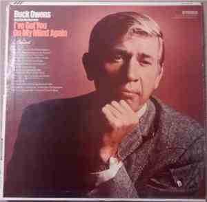 Buck Owens And His Buckaroos - I've Got You On My Mind Again