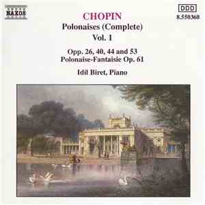 Chopin, Idil Biret - Polonaises (Complete) Vol. 1