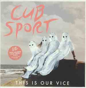 Cub Sport - This Is Our Vice