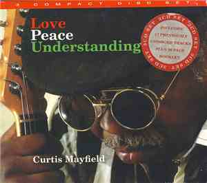 Curtis Mayfield - Love, Peace, Understanding