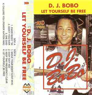 D. J. Bobo - Let Yourself Be Free