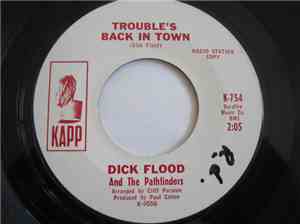 Dick Flood - Trouble's Back In Town / Don't Sweetheart Me
