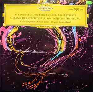 Igor Stravinsky, Lorin Maazel, Radio-Symphonie-Orchester Berlin - Der Feuervogel, Ballettsuite Gesang Der Nachtigall, Sinfonische Dichtung