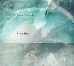 Jaime Munarriz - Static Flow