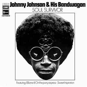 Johnny Johnson And His Bandwagon - Soul Survivor