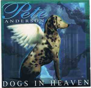 Pete Anderson - Dogs In Heaven