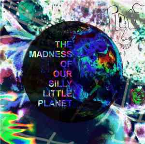 Ploof - The Madness Of Our Silly Little Planet