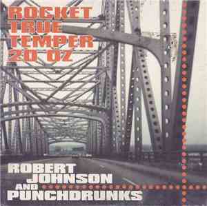 Robert Johnson And Punchdrunks - Rocket True Temper 20 Oz
