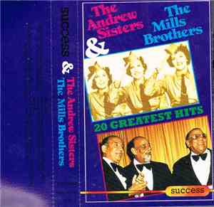 The Andrews Sisters, The Mills Brothers - 20 Greatest Hits