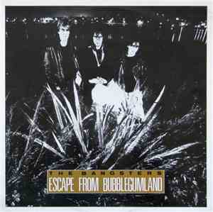 The Bangsters - Escape From Bubblegumland