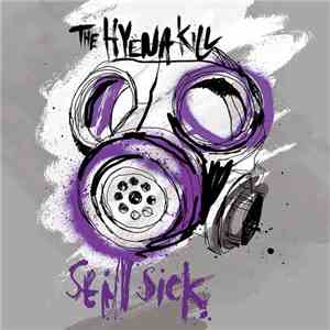The Hyena Kill - Still Sick / Blisters