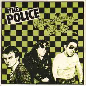 The Police - Nothing Achieving / Fall Out