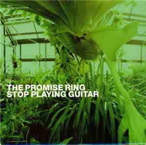 The Promise Ring - Stop Playing Guitar