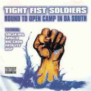 Tight Fist Soldiers - Bound To Open Camp In Da South