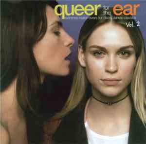 Various - Queer For The Ear - Vol 2 (Extreme Make-Overs For Disco Dance Cla ...