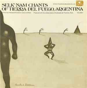 Various - Selk'Nam Chants Of Tierra Del Fuego, Argentina Volume II