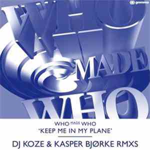 WhoMadeWho - Keep Me In My Plane (DJ Koze & Kasper Bjørke Rmxs)