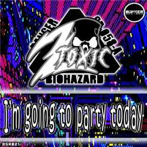 2Toxic - I'm Going To Party Today