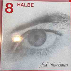 8 Halbe - Feed The Krauts