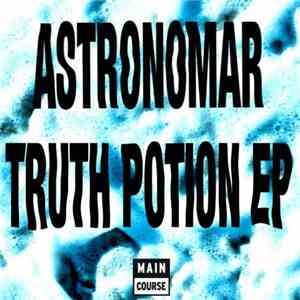 Astronomar - Truth Potion EP